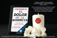 CONFERENCIA EL DOLOR DE LA AUSENCIA / EVENTO GRABADO