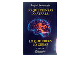 LIBRO LO QUE PIENSAS LO ATRAES, LO QUE CREES LO CREAS